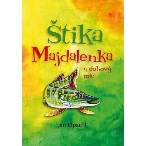Kniha Šťuka Majdalenka a dúhová lopta