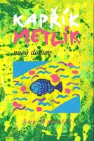Kniha Kaprík Metlík nový domov