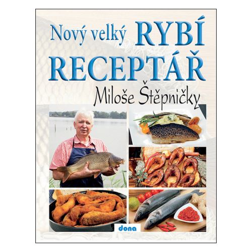Kniha Nový veľký rybí receptár Miloša Štěpničky
